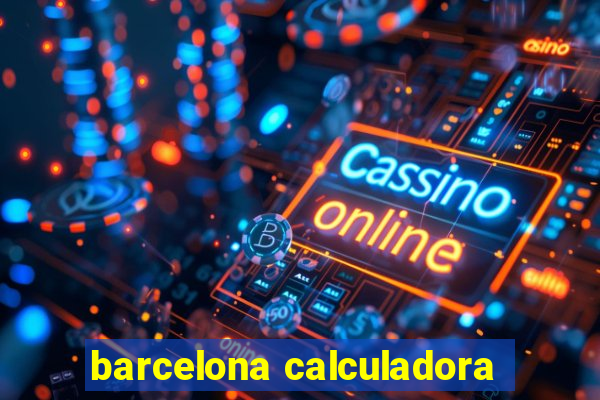 barcelona calculadora